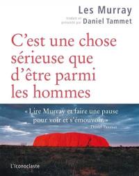 C'est une chose sérieuse que d'être parmi les hommes