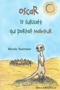 Oscar, le suricate qui portait malheur : roman jeunesse