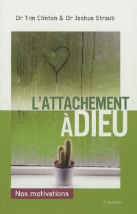 L'attachement à Dieu : nos motivations