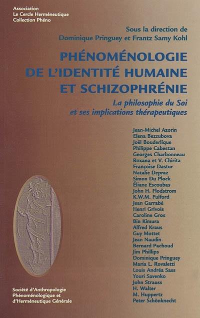 Phénoménologie de l'identité humaine et schizophrénie : la philosophie du soi et ses implications thérapeutiques. Phenomenology of human identity and schizophrenia