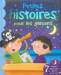 Petites histoires pour les garçons : 7 histoires douces pour faire de beaux rêves