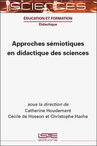 Approches sémiotiques en didactique des sciences