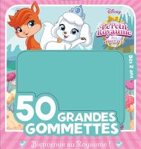 Le petit royaume des Palace Pets : 50 grandes gommettes : bienvenue au royaume !