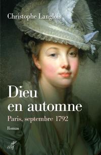 Dieu en automne : Paris, septembre 1792