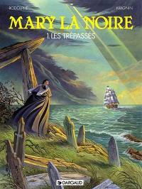 Mary la Noire. Vol. 1. Les trépassés