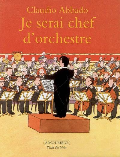 Je serai chef d'orchestre