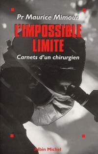 L'impossible limite : carnets d'un chirurgien