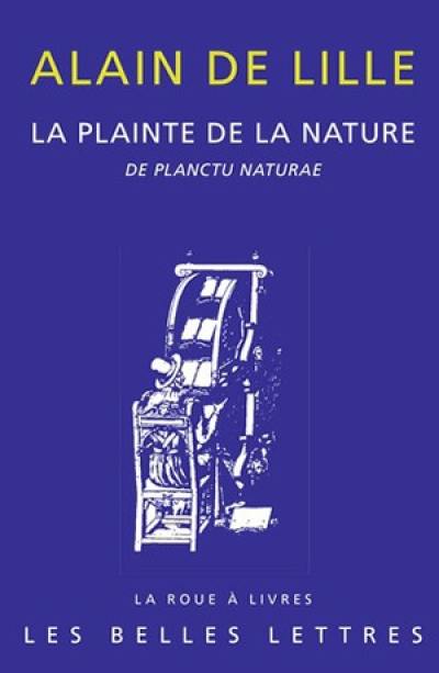 La plainte de la nature. De planctu naturae