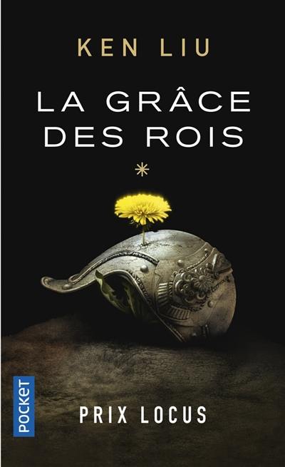 La dynastie Dent de lion. La grâce des rois : livre 1