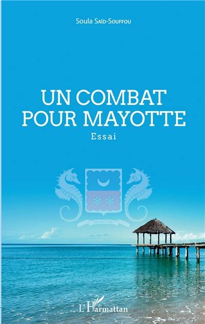 Un combat pour Mayotte : essai