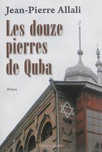 Les douze pierres de Quba