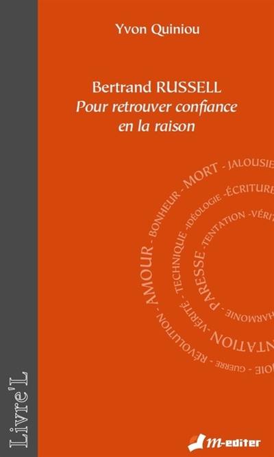 Bertrand Russell : pour retrouver confiance en la raison