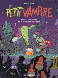 Petit Vampire. Vol. 2. La maison de la terreur qui fait peur