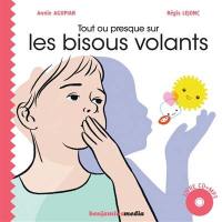 Tout ou presque sur les bisous volants