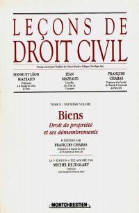 Leçons de droit civil. Vol. 2-2. Biens : droit de propriété et ses démembrements