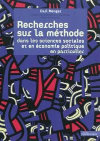 Recherches sur la méthode dans les sciences sociales et en économie politique en particulier