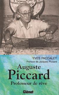 Auguste Piccard, professeur de rêve