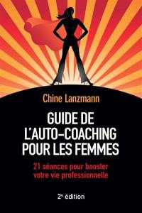 Guide de l'auto-coaching pour les femmes : 21 séances pour booster votre vie professionnelle