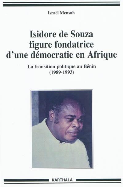 Isidore de Souza, figure fondatrice d'une démocratie en Afrique : la transition politique au Bénin (1989-1993)