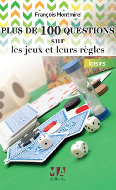 Plus de 100 questions sur les jeux et leurs règles