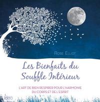 Les bienfaits du souffle intérieur : l'art de bien respirer pour l'harmonie du corps et de l'esprit