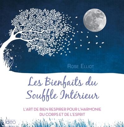 Les bienfaits du souffle intérieur : l'art de bien respirer pour l'harmonie du corps et de l'esprit