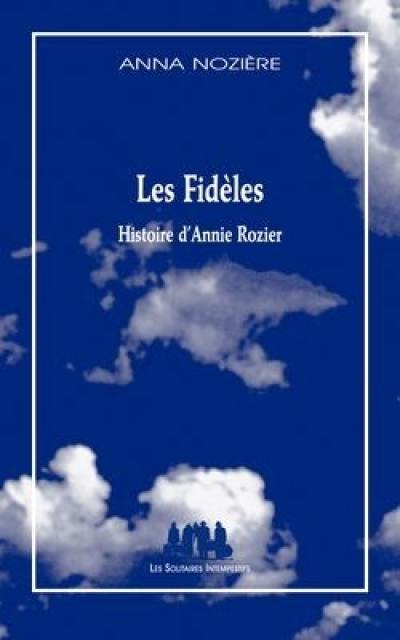 Les fidèles : histoire d'Annie Rozier