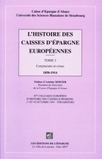 L'histoire des caisses d'épargne européennes. Vol. 3. Conjoncture et crises 1850-1914