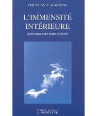 L'immensité intérieure : redécouvrir notre nature originelle