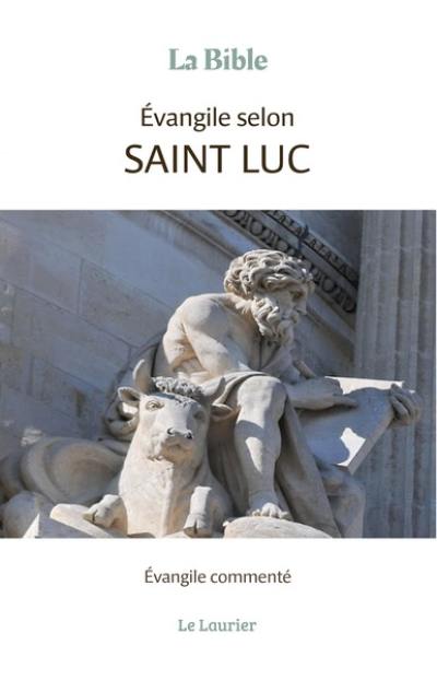 La Bible : Evangile selon saint Luc : Evangile commenté