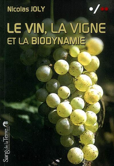 Le vin, la vigne et la biodynamie