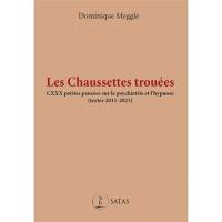 Les chaussettes trouées : CXXX petites pensées sur la psychiatrie et l'hypnose (textes 2011-2023)