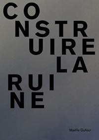 Construire la ruine