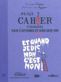 Petit cahier d'exercices pour s'affirmer et enfin oser dire non