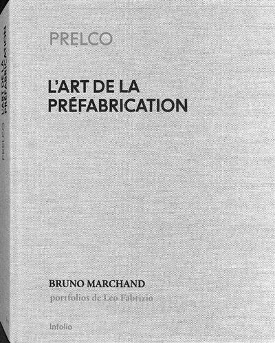 L'art de la préfabrication : Prelco 1972-2022