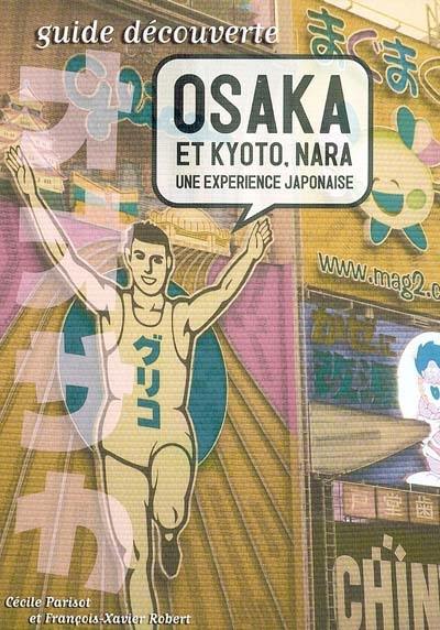 Osaka et Kyoto, Nara : une expérience japonaise