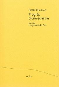 Progrès d'une éclaircie. Largesses de l'air