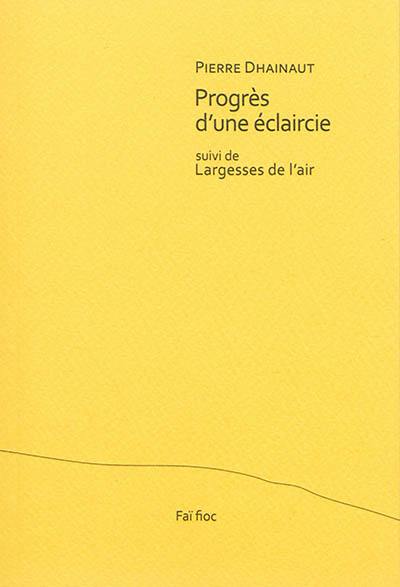 Progrès d'une éclaircie. Largesses de l'air