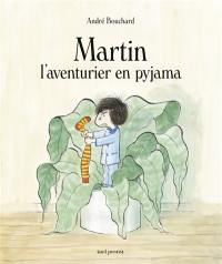 Martin l'aventurier en pyjama