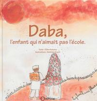 Daba, l'enfant qui n'aimait pas l'école