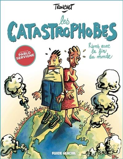 Les catastrophobes : rions avec la fin du monde