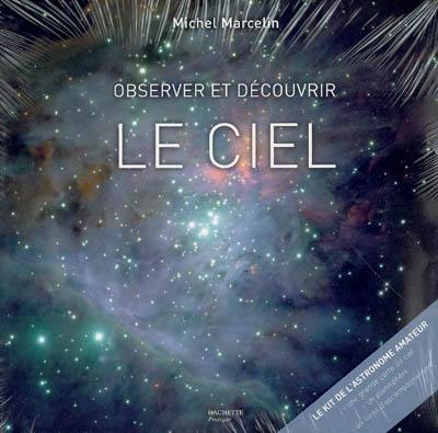 Observer et découvrir le ciel : le kit de l'astronome amateur