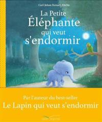 La petite éléphante qui veut s'endormir : une nouvelle façon d'aider vos enfants à trouver le sommeil