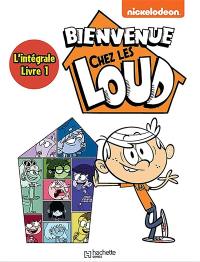 Bienvenue chez les Loud : l'intégrale. Vol. 1. Tomes 1 à 3