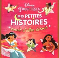 Disney princesses : mes petites histoires avant d'aller dormir. Vol. 2