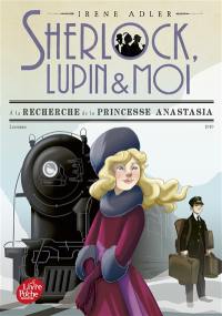 Sherlock, Lupin & moi. Vol. 14. A la recherche de la princesse Anastasia