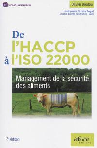 Management de la sécurité des aliments : de l'HACCP à l'ISO 22000