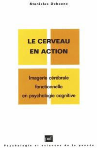 Le cerveau en action : imagerie cérébrale fonctionnelle en psychologie cognitive