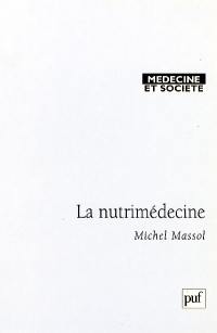 Alimentation préventive et curative. Vol. 3. La nutrimédecine