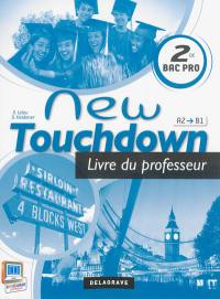 New touchdown, 2de bac pro, A2-B1 : livre du professeur